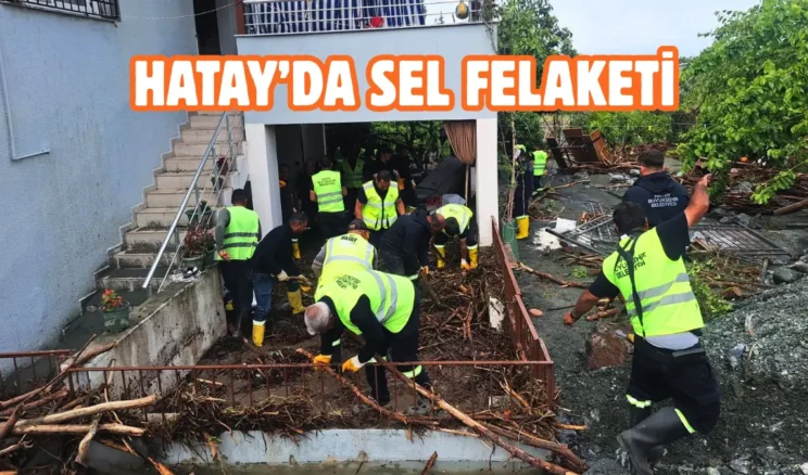 Hatay’da şiddetli sağanak hayatı felç etti