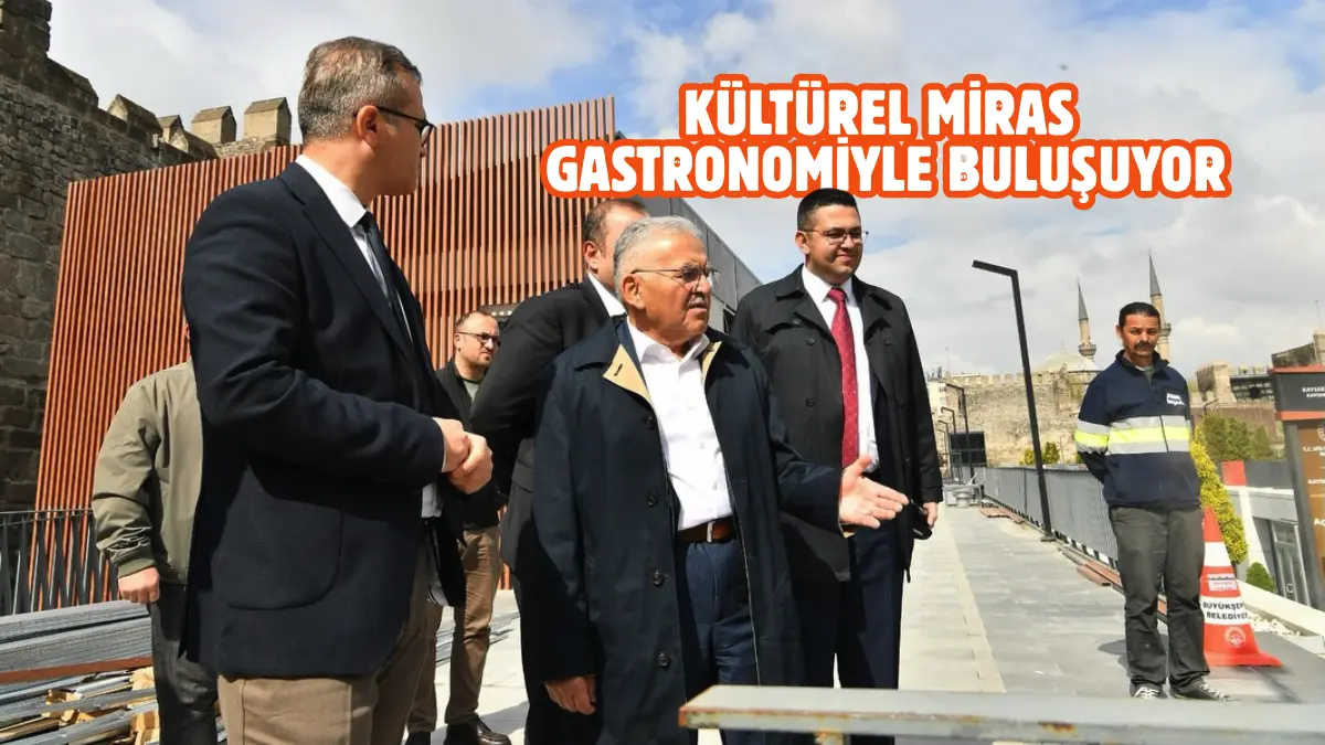 Kayseri Büyükşehir Belediyesi, kentin tarihi ve kültürel mirasını gastronomiyle buluşturmak