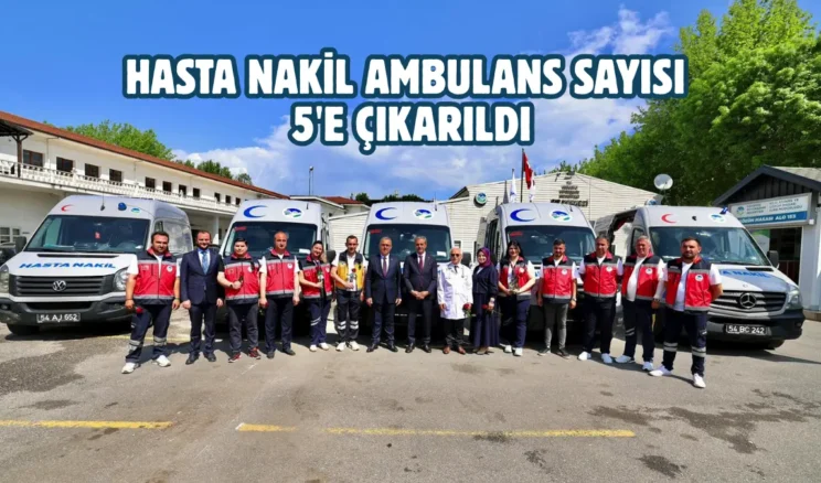 Sakarya’da 3 yeni hasta nakil ambulansı hizmete başladı