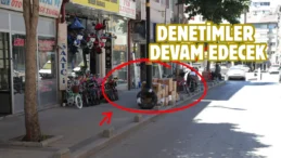 Sivas’ta kaldırım ve yol işgallerine sıkı denetim