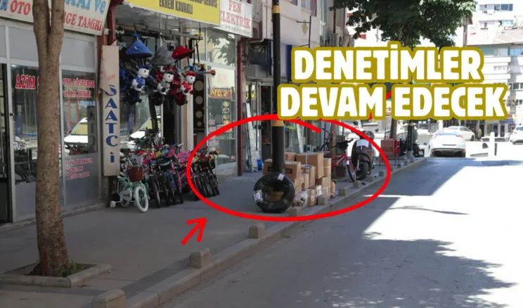 Sivas’ta kaldırım ve yol işgallerine sıkı denetim