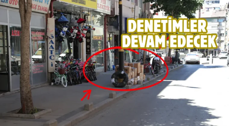 Sivas’ta kaldırım ve yol işgallerine sıkı denetim