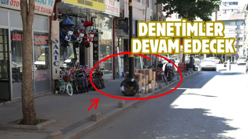 Sivas’ta kaldırım ve yol işgallerine sıkı denetim