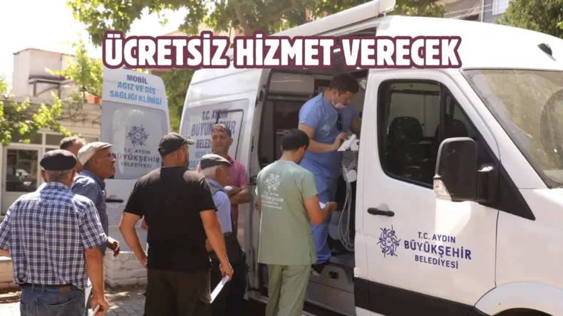 Aydın Mobil Ağız ve Diş Sağlığı Kliniği hizmette