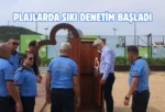 Balıkesir’de plaj denetimleri devam ediyor