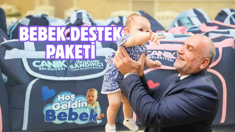 Canik’te doğan her bebeğe”Bebek Destek Paketi” veriliyor