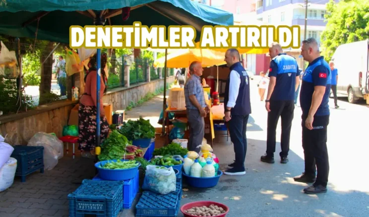 Giresun’da pazar yerlerine sıkı denetim