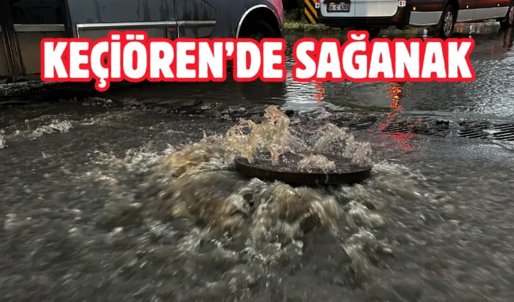 Ankara’da sağanak hayatı olumsuz etkiledi