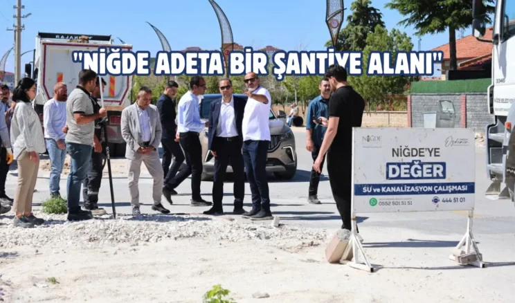 Niğde’de kapsamlı altyapı çalışmaları sürüyor