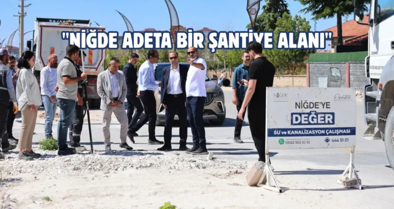 Niğde’de kapsamlı altyapı çalışmaları sürüyor