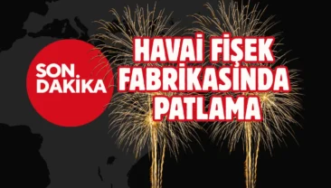 Niğde’de havai fişek fabrikasında patlama: Yaralılar var