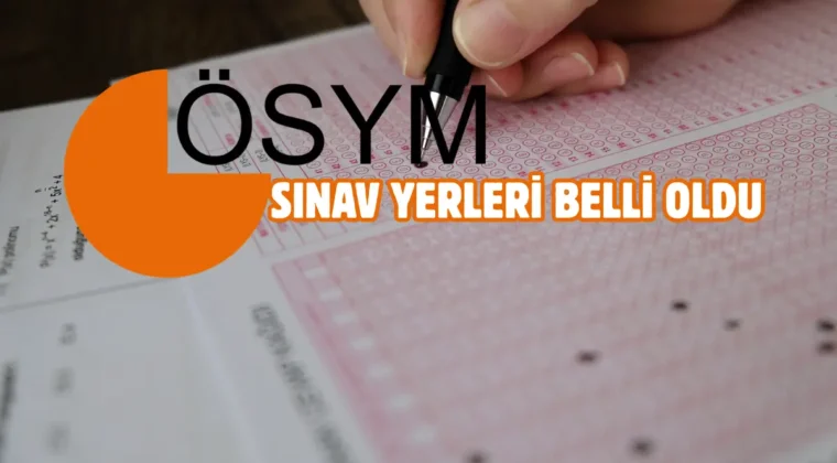 YKS sınav yerleri açıklandı