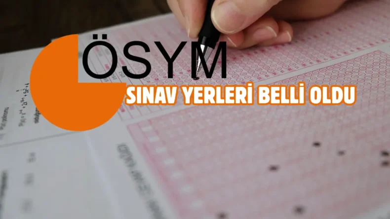 YKS sınav yerleri açıklandı