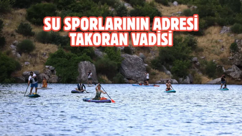 Şanlıurfa Takoran Vadisi su sporlarının yeni merkezi oldu