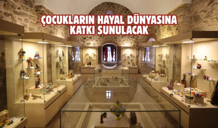 Tokat Belediyesi Oyuncak Müzesi açılıyor