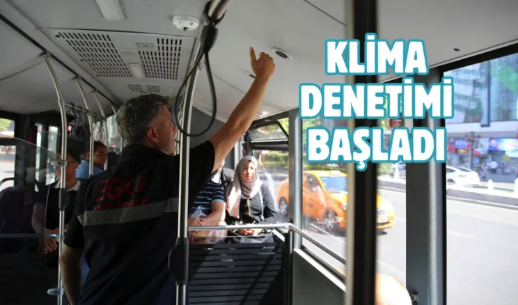 Ankara’da toplu taşımada klima kontrolleri artırıldı
