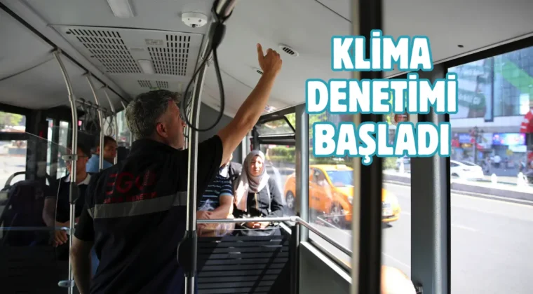 Ankara’da toplu taşımada klima kontrolleri artırıldı