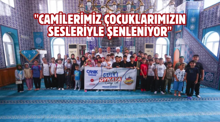 Canik’te camiler çocuklarla dolup taşıyor