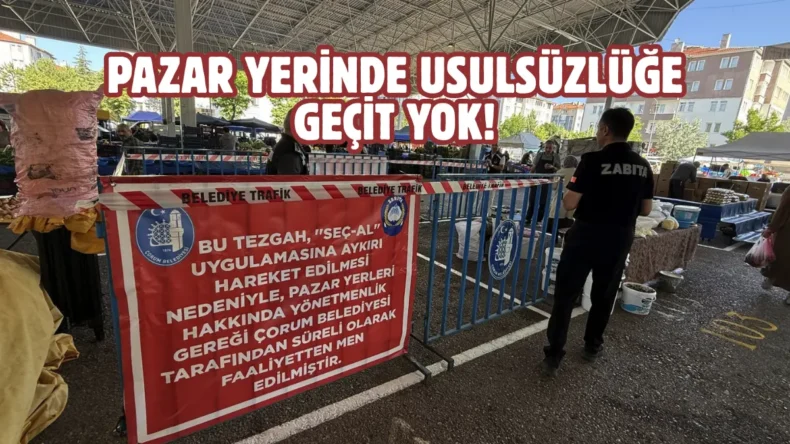 Çorum’da “Seç-Al” kuralını ihlal eden tezgaha ceza