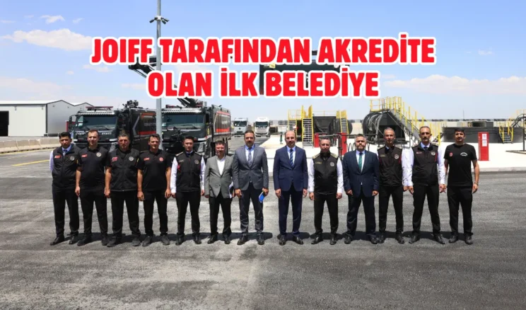 Konya’dan tarihi başarı: Dünyanın ilk JOIFF akredite itfaiyesi