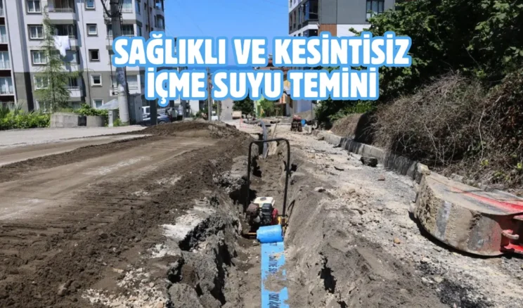 Ordu Ünye’de içme suyu hatları yenileniyor