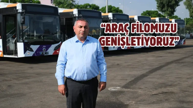 Adana’da araç filosu güçleniyor