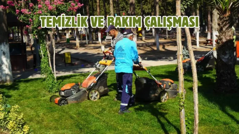 Adıyaman’da yeşil alanlar temizleniyor