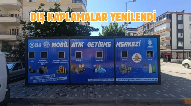 Çankırı’da 8 noktadaki mobil atık merkezi yenilendi