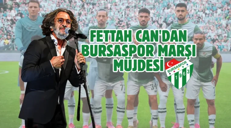 Fettah Can, Bursaspor’a özel marş besteledi